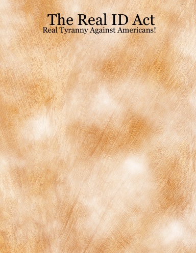 The Real ID Act: Real Tyranny Against Americans!