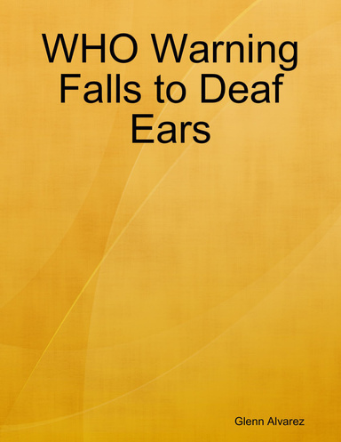WHO Warning Falls to Deaf Ears