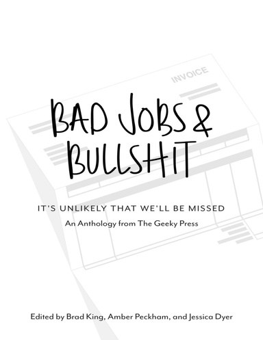 Bad Jobs & Bullshit: It's Unlikely That We'll Be Missed