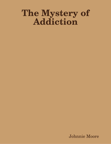The Mystery of Addiction