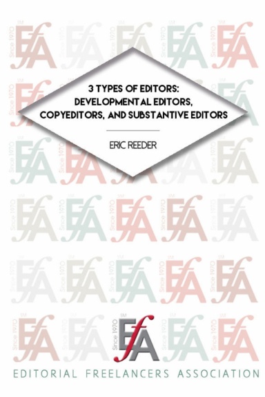 Three Types of Editors: Developmental Editors, Copyeditors, and Substantive Editors