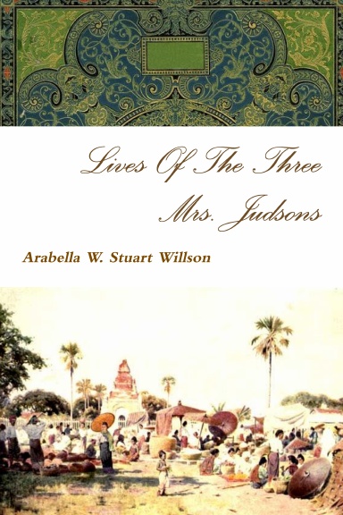 Lives Of The Three  Mrs. Judsons