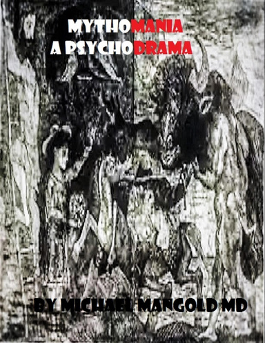 Mythomania: A Psychodrama