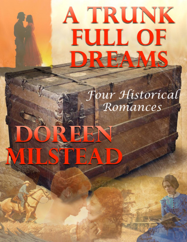 A Trunk Full of Dreams: Four Historical Romances
