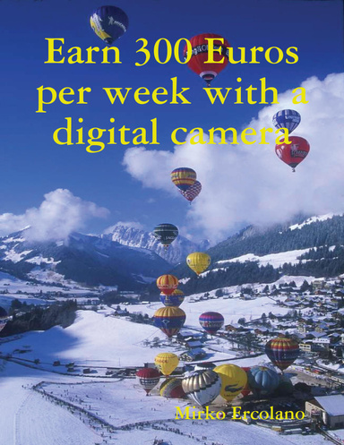 Earn 300 Euros per week with a digital camera