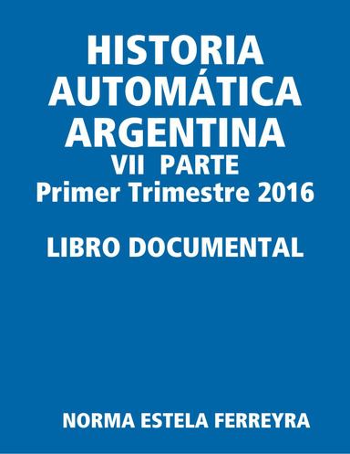 HISTORIA AUTOMÁTICA ARGENTINA - VII  PARTE-