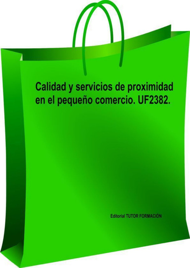 Calidad y servicios de proximidad en el pequeño comercio. UF2382