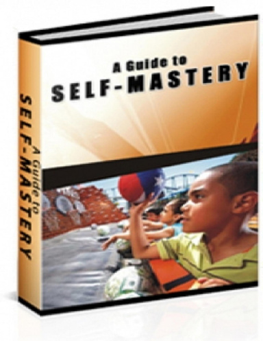 A Guide to Self Mastery