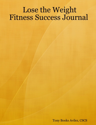 Lose the Weight Fitness Success Journal