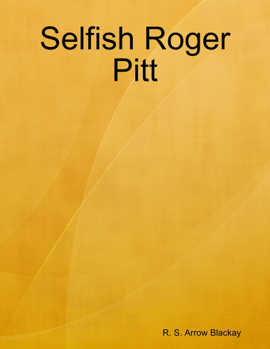 Selfish Roger Pitt