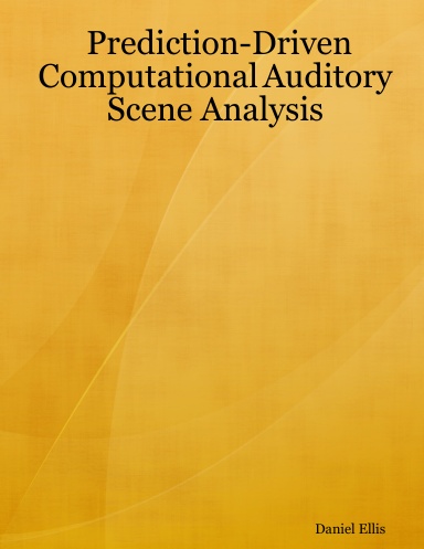 Prediction-Driven Computational Auditory Scene Analysis