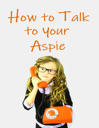 How to Talk to Your Aspie