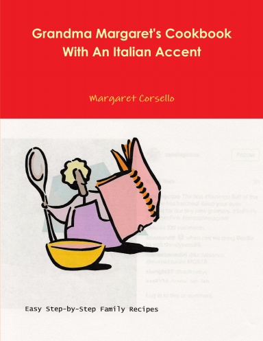 Grandma Margaret's Cookbook With An Italian Accent
