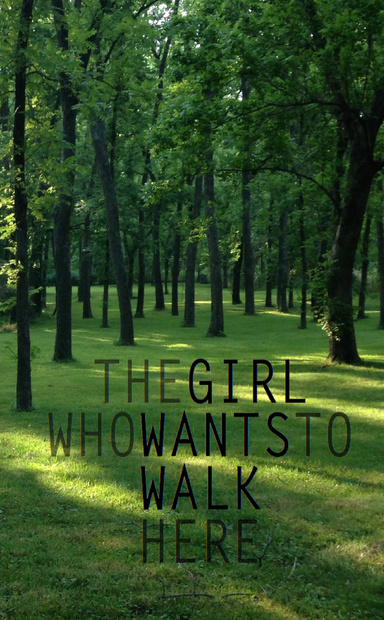 The Girl Who Wants to Walk Here