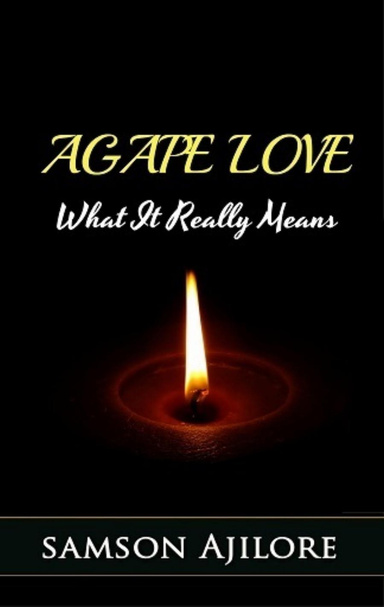 Agape Love, What It Really Means