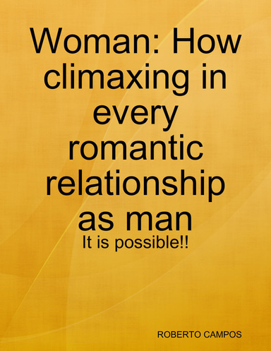 Woman: How climaxing in every romantic relationship as man