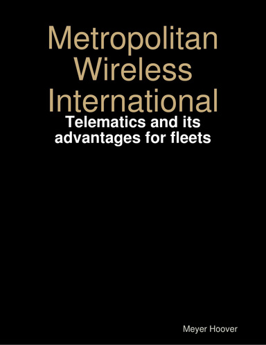 Metropolitan Wireless International: Telematics and its advantages for fleets