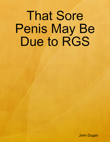 That Sore Penis May Be Due to RGS