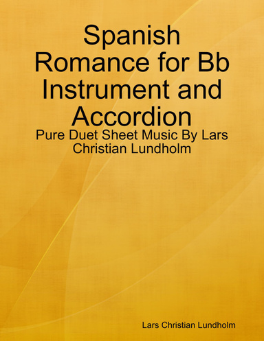 Spanish Romance for Bb Instrument and Accordion - Pure Duet Sheet Music By Lars Christian Lundholm
