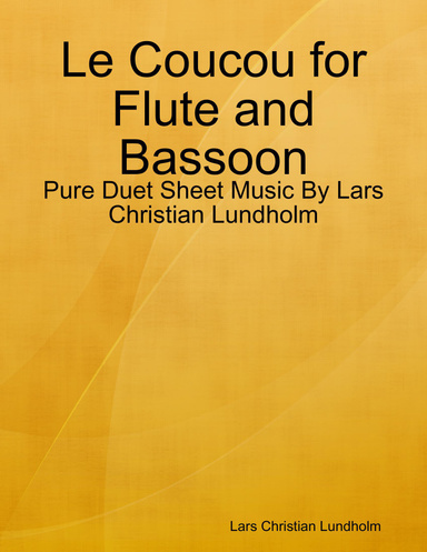 Le Coucou for Flute and Bassoon - Pure Duet Sheet Music By Lars Christian Lundholm