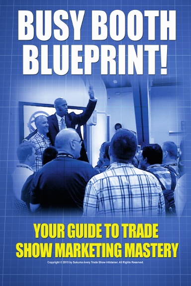 Busy Booth BluePrint Your Guide To Trade Show Marketing Mastery