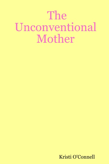 The Unconventional Mother