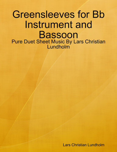 Greensleeves for Bb Instrument and Bassoon - Pure Duet Sheet Music By Lars Christian Lundholm