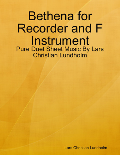 Bethena for Recorder and F Instrument - Pure Duet Sheet Music By Lars Christian Lundholm