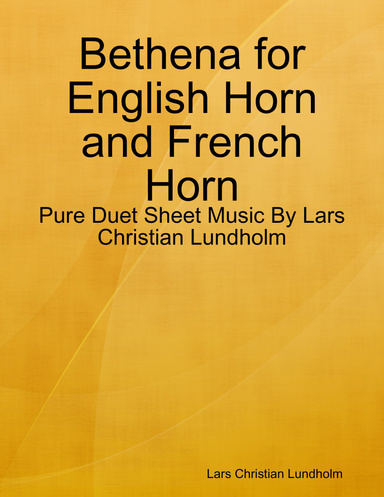 Bethena for English Horn and French Horn - Pure Duet Sheet Music By Lars Christian Lundholm