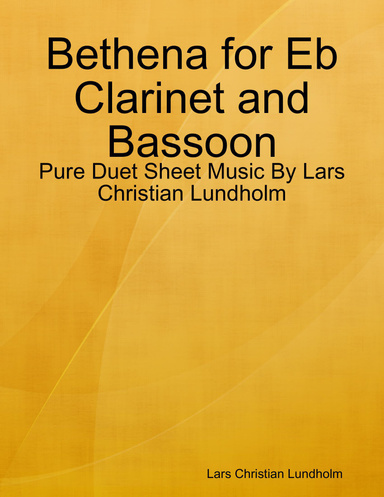 Bethena for Eb Clarinet and Bassoon - Pure Duet Sheet Music By Lars Christian Lundholm