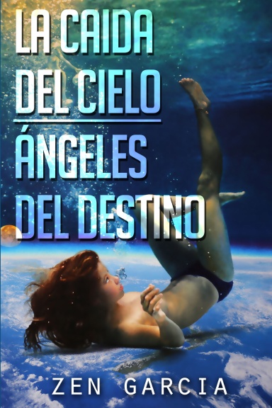LA CAÍDA DEL CIELO: ÁNGELES DEL DESTINO