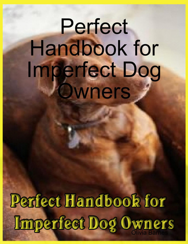 Perfect Handbook for Imperfect Dog Owners