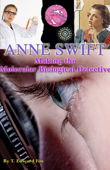 Anne Swift: Making the Molecular Biological Detective