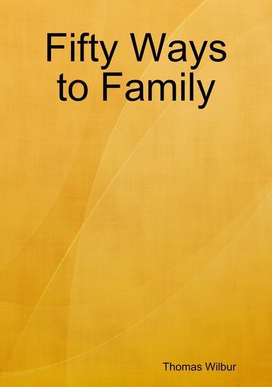 Fifty Ways to Family