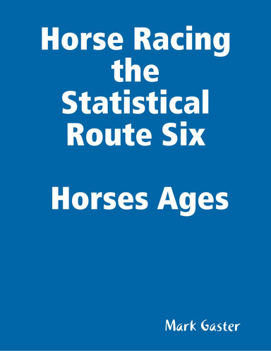 Horse Racing the Statistical Route Six Horses Ages