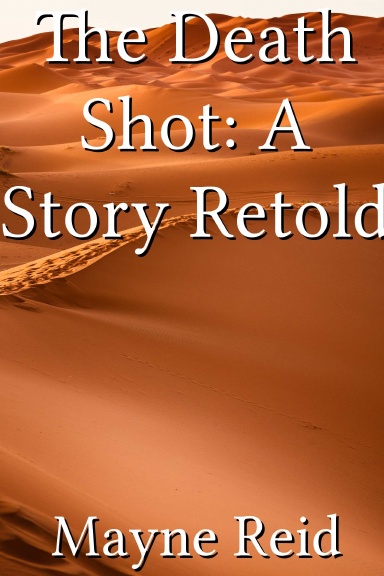 The Death Shot: A Story Retold