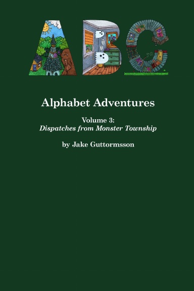 Alphabet Adventures, Volume 3: Dispatches from Monster Township