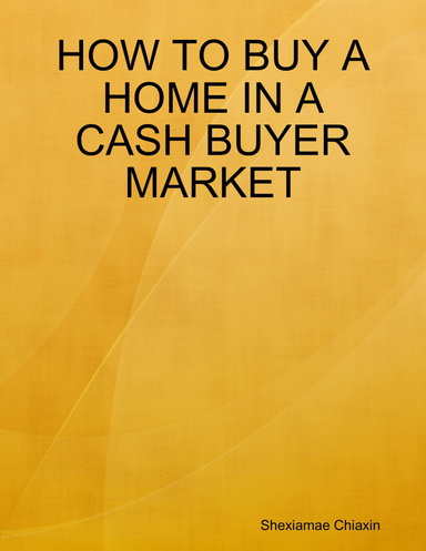HOW TO BUY A HOME IN A CASH BUYER MARKET