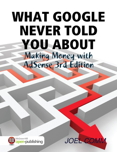 WHAT GOOGLE NEVER TOLD YOU ABOUT - Making Money with AdSense 3rd Edition
