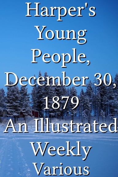 Harper's Young People, December 30, 1879 An Illustrated Weekly