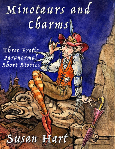 Minotaurs and Charms: Three Erotic Paranormal Short Stories