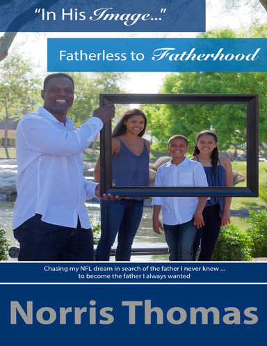 "In His Image" ... Fatherless to Fatherhood