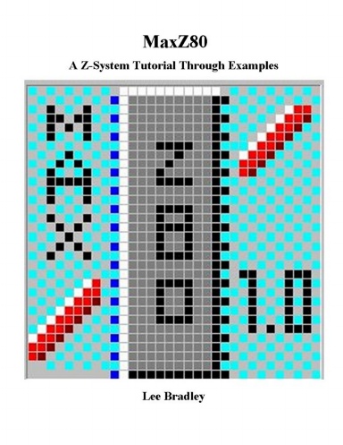 MaxZ80 - A Z-System Tutorial Through Examples