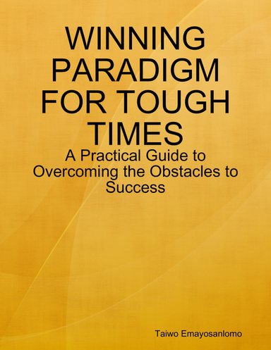 Winning Paradigm for Tough Times