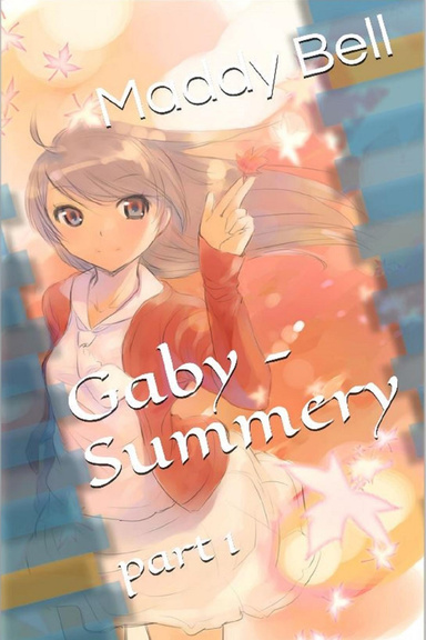 Gaby - Summery Part 1