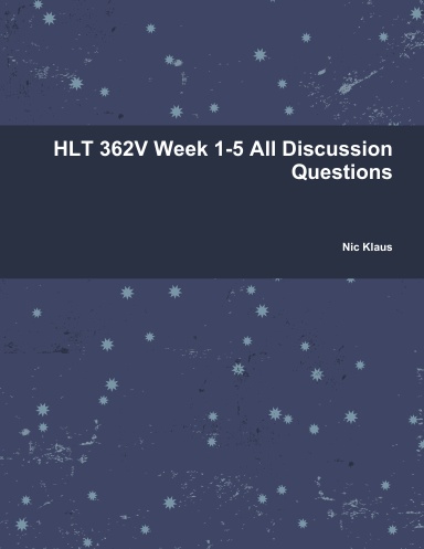 HLT 362V Week 1-5 All Discussion Questions