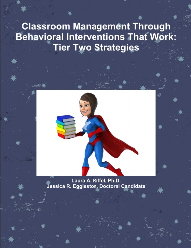 Classroom Management Through Behavioral Interventions That Work : Tier Two Strategies