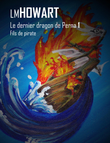 Le dernier dragon de Perna : Tome 1 - Fils de pirate