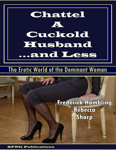 Chattel - A Cuckold Husband… and Less