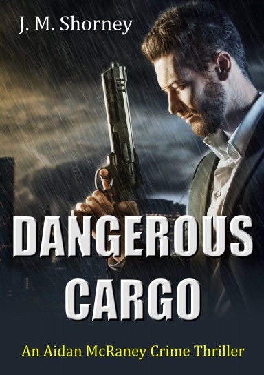 Dangerous Cargo: An Aidan McRaney Crime Thriller